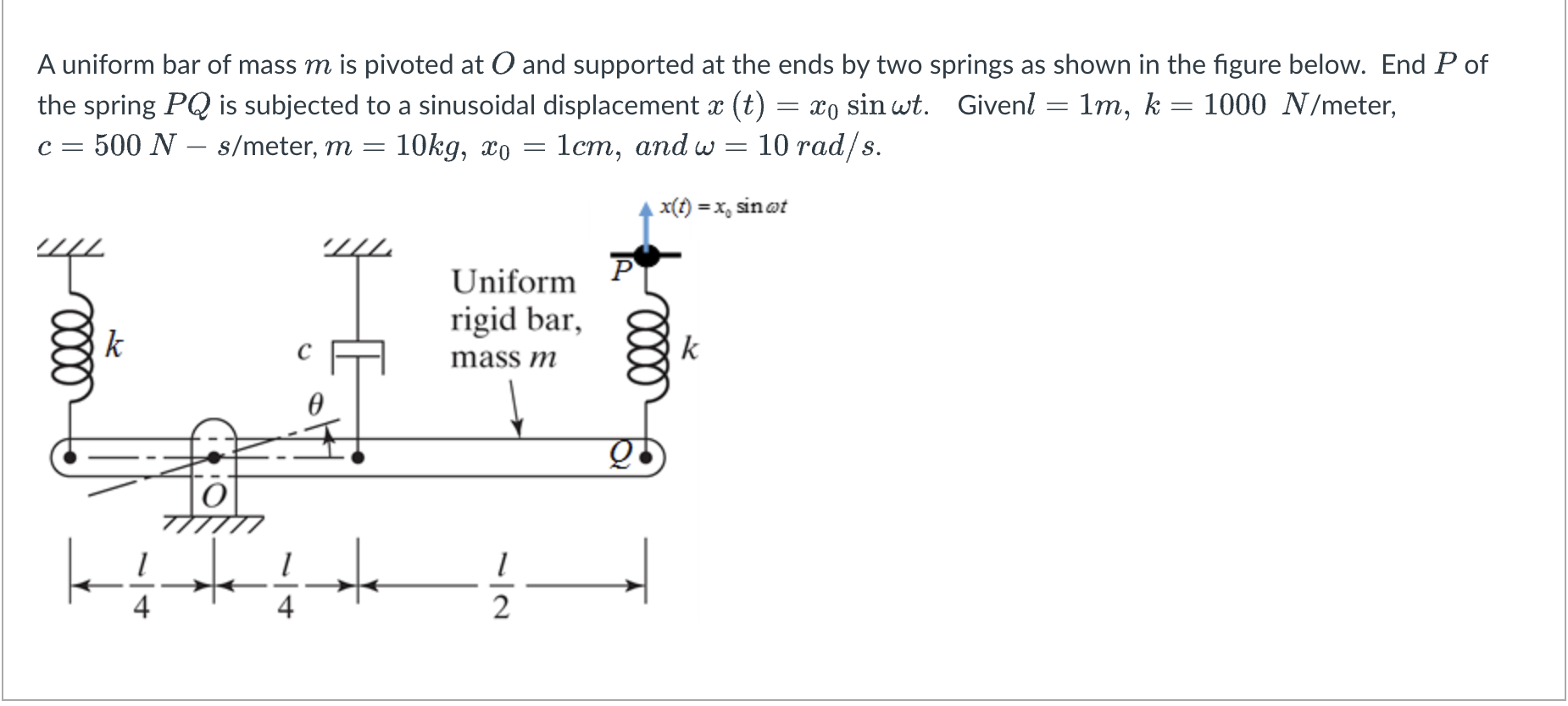 Solved A uniform bar of mass m is pivoted at O and supported | Chegg.com