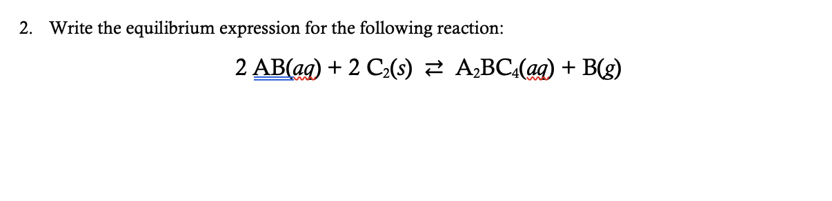 Solved 2. Write The Equilibrium Expression For The Following | Chegg.com