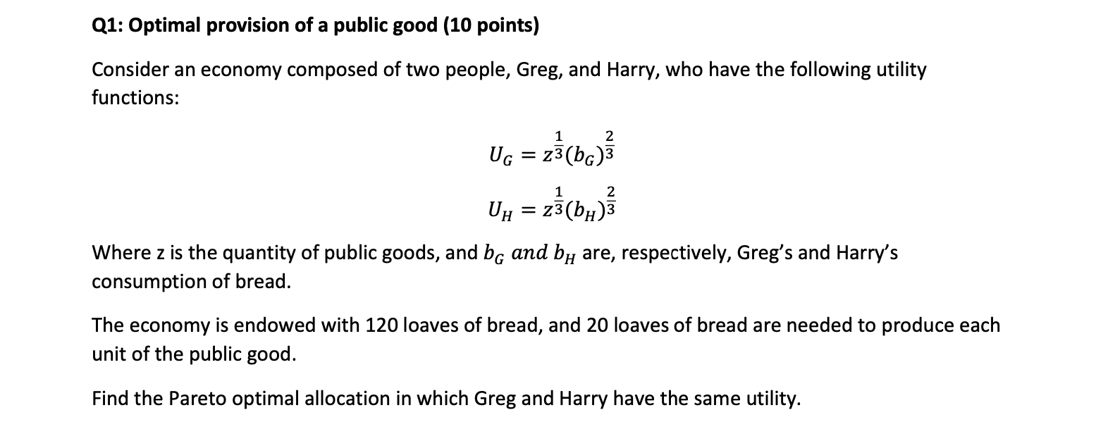 Solved Q1: Optimal provision of a public good (10 points) | Chegg.com