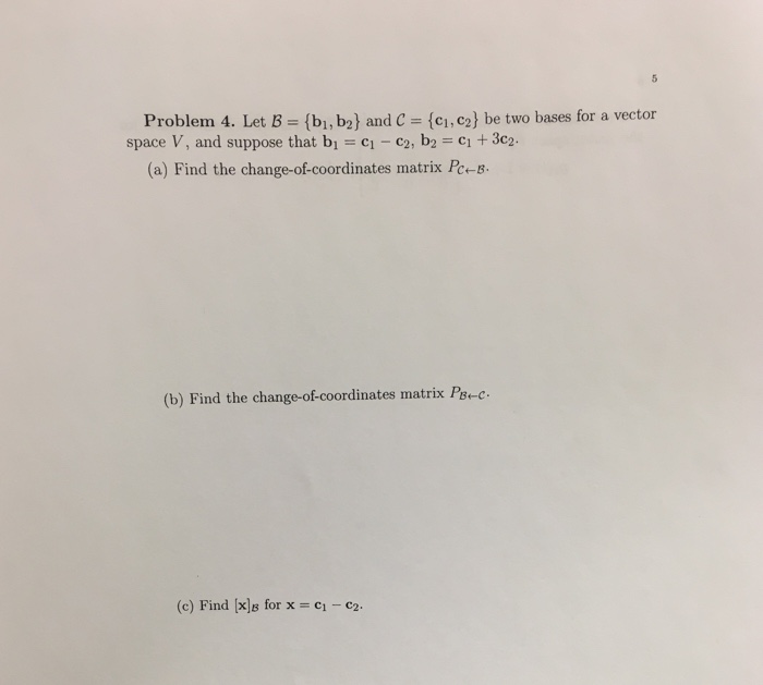 Solved Let B = {b_1, B_2} And C = {c_1, C_2} Be Two Bases | Chegg.com