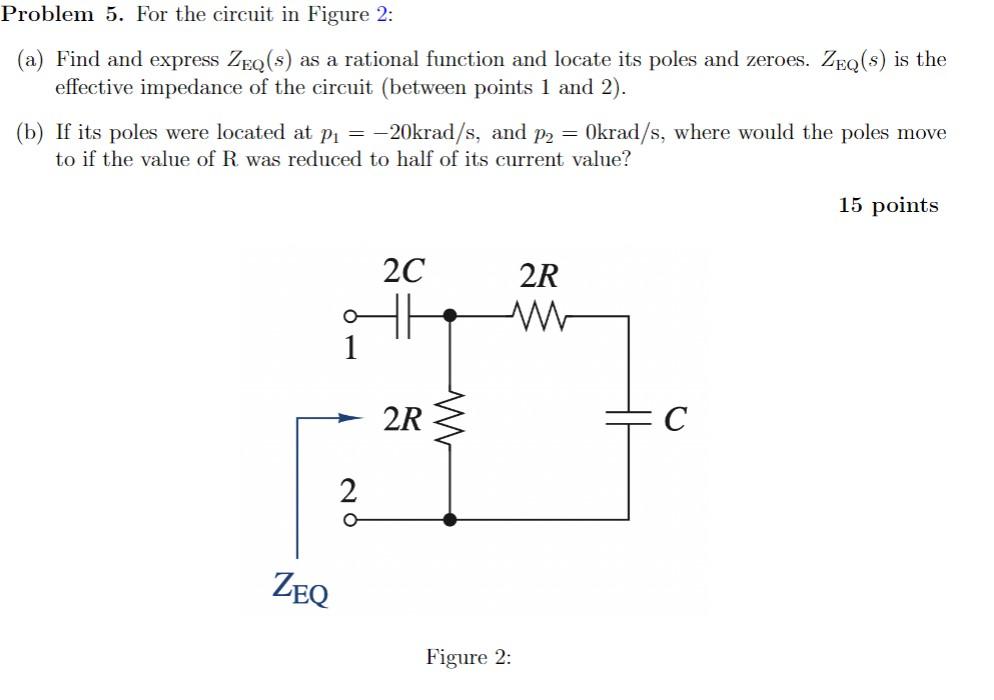 Solved Problem 5. For the circuit in Figure 2: (a) Find and | Chegg.com