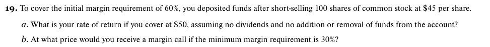 Solved 19. To cover the initial margin requirement of 60%, | Chegg.com