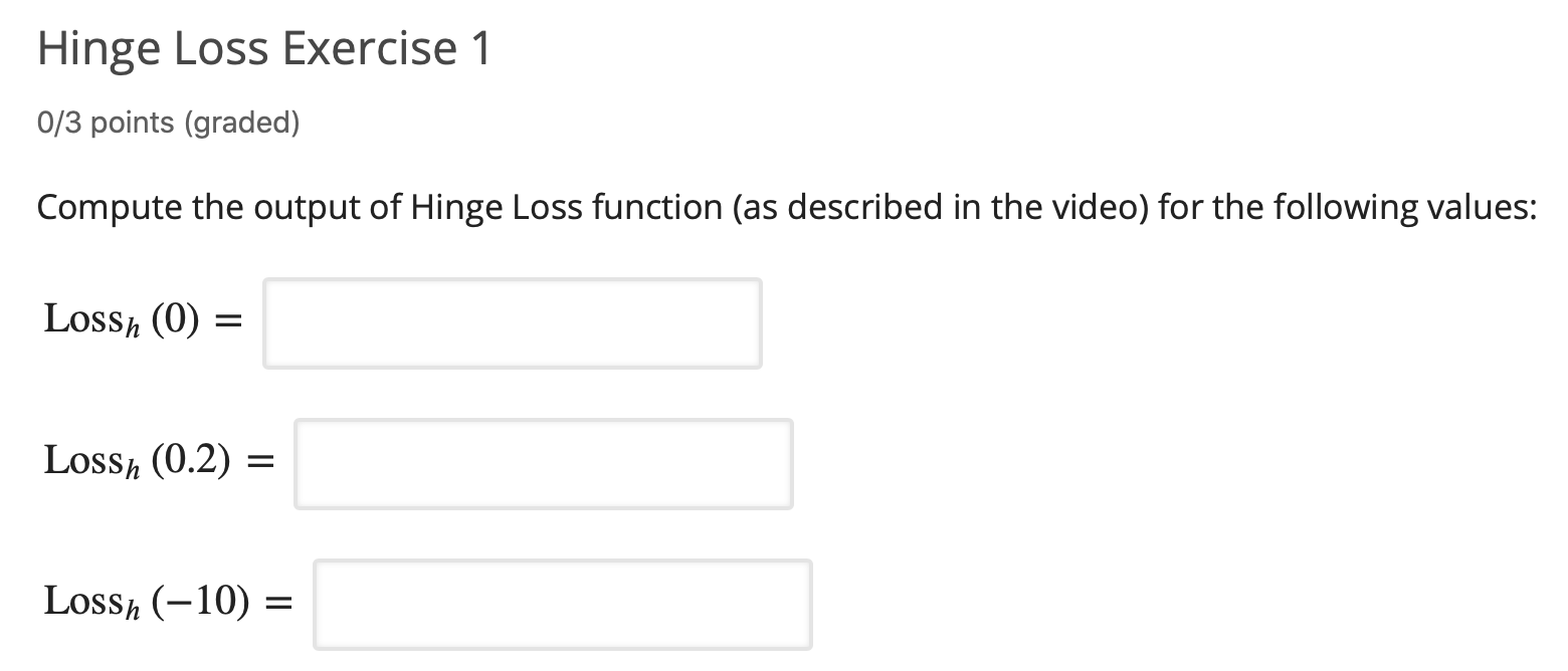 Solved Hinge Loss Exercise 1 0/3 points (graded) Compute the