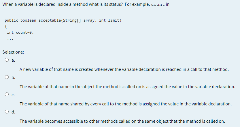 solved-when-a-variable-is-declared-inside-a-method-what-is-chegg