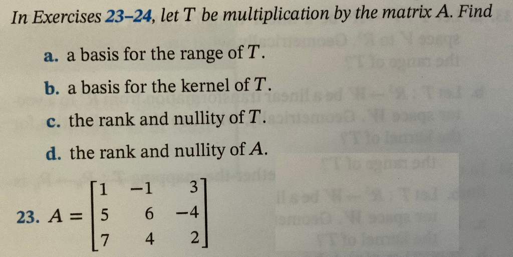 Solved In Exercises 23–24, Let T Be Multiplication By The | Chegg.com