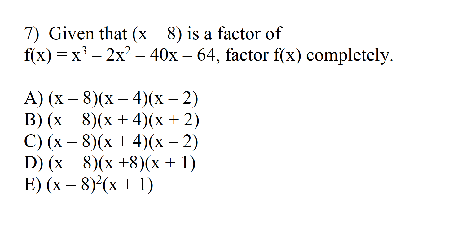 Solved 7 Given That X 8 Is A Factor Of F X X3 2x2