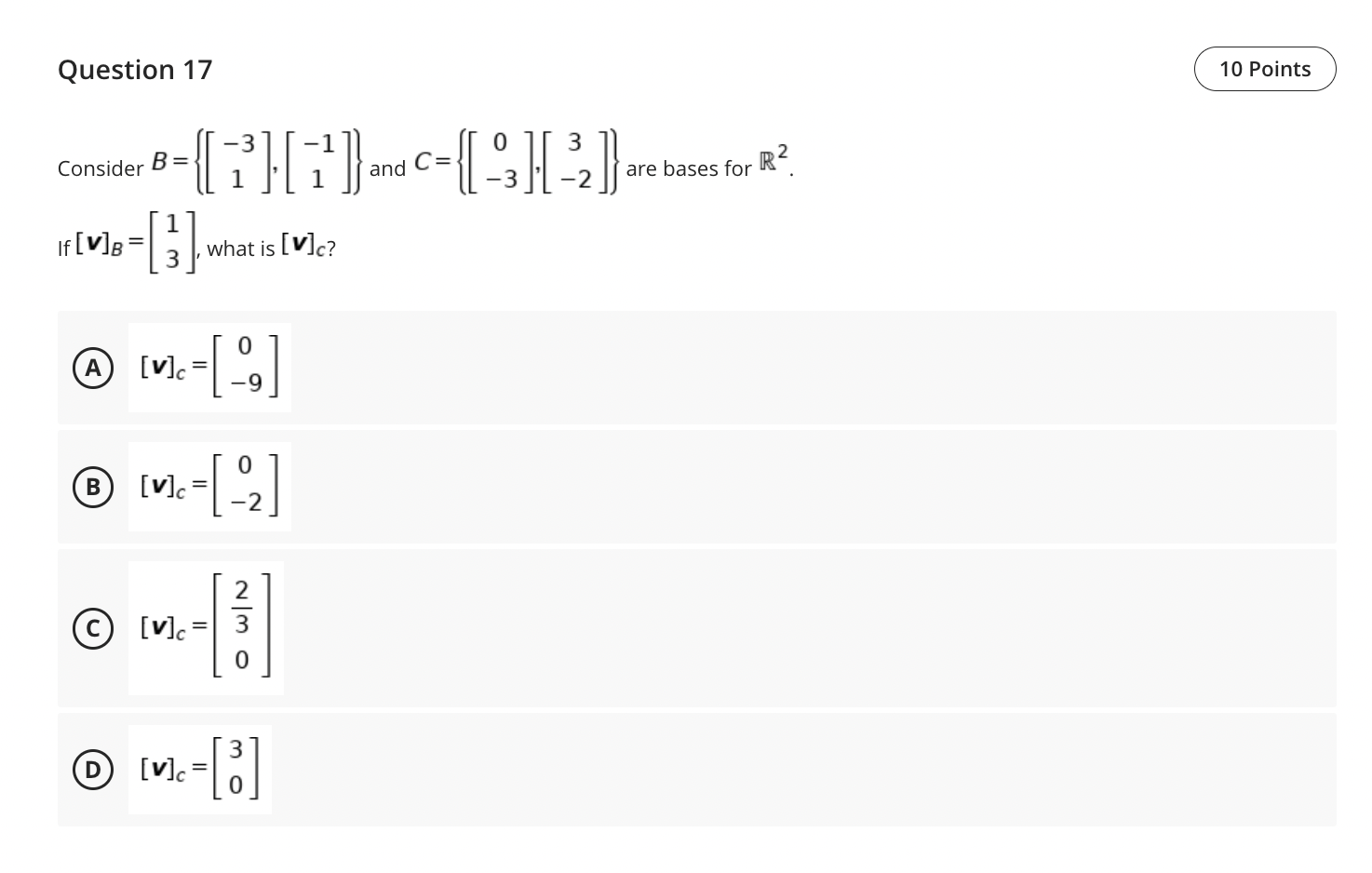 Solved Question 17 Consider B= {(7][7] If [V] B = [ 3 ] what | Chegg.com