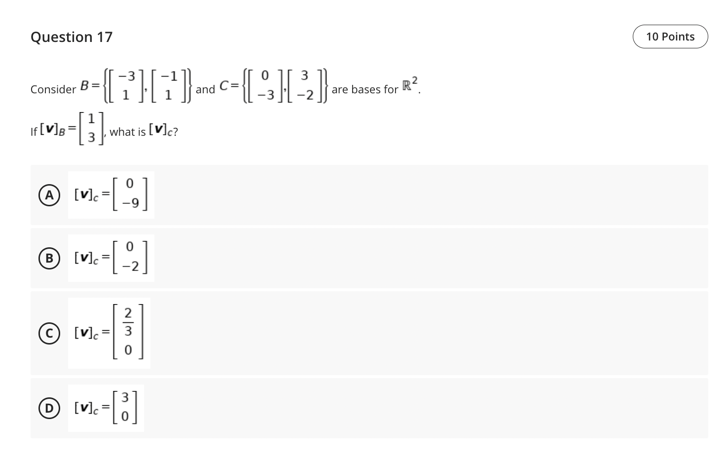 Solved Question 17 Consider B= {(7][7] If [V] B = [ 3 ] What | Chegg.com