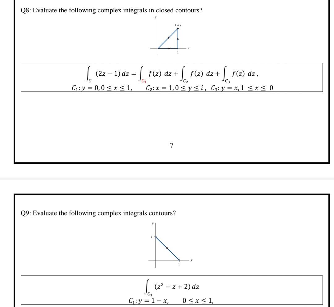 Solved Q8: Evaluate the following complex integrals in | Chegg.com
