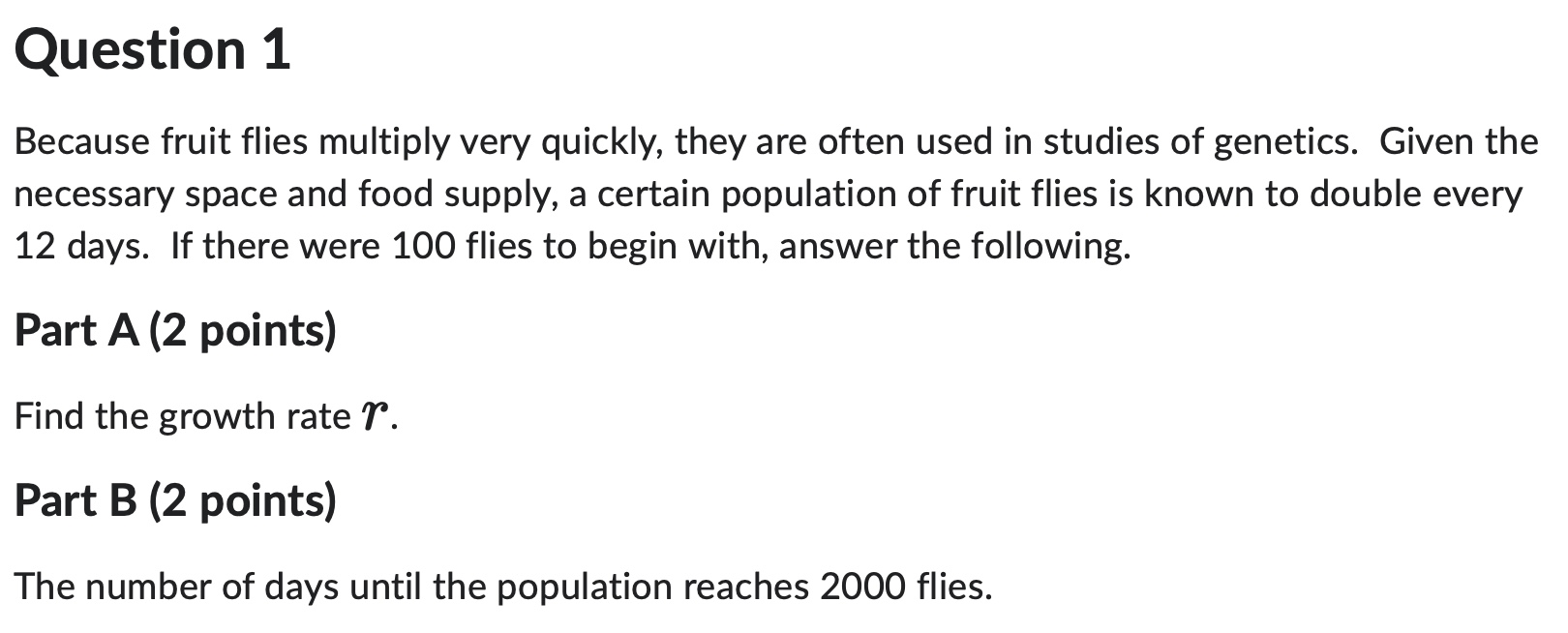 Solved Because fruit flies multiply very quickly, they are