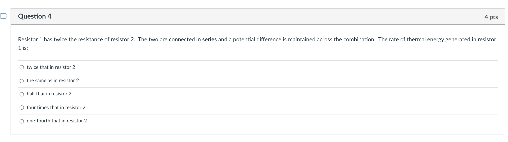Solved Question 4 4 pts Resistor 1 has twice the resistance | Chegg.com