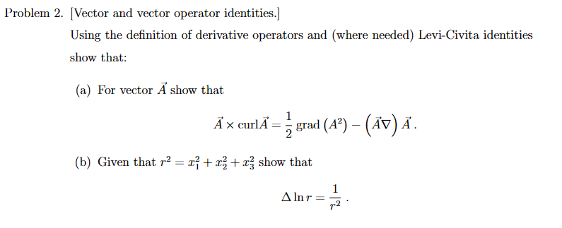 Solved 2. [Vector and vector operator identities.] Using the | Chegg.com