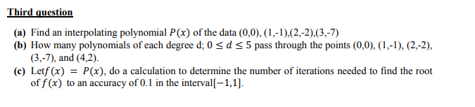 Solved Third Question (a) Find An Interpolating Polynomial 