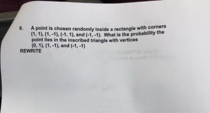 Solved 8. A point is chosen randomly inside a rectangle with | Chegg.com