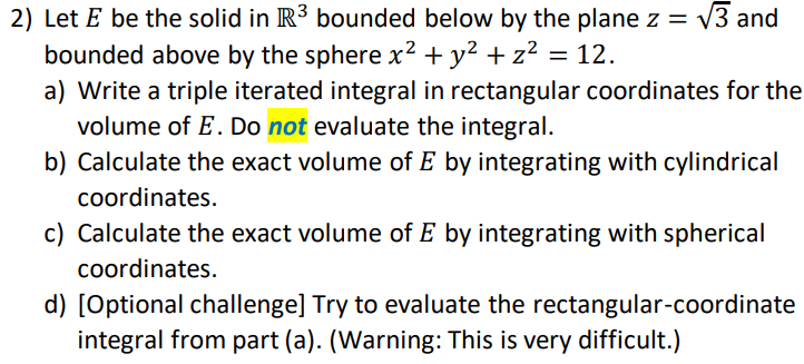 Solved 2) Let E be the solid in R3 bounded below by the | Chegg.com