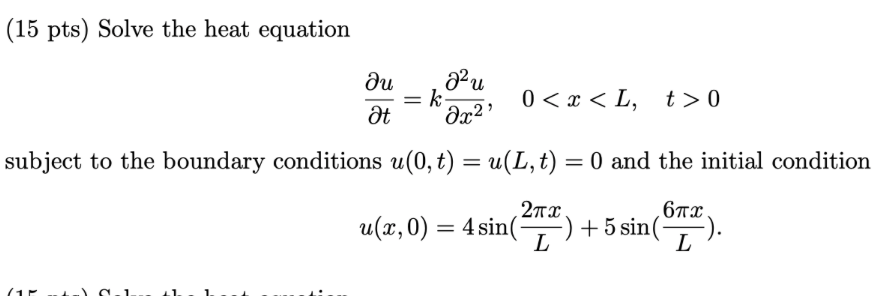 Solved (15 pts) Solve the heat equation ∂t∂u=k∂x2∂2u,00 | Chegg.com