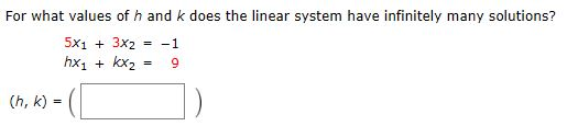 solved-for-what-values-of-h-and-k-does-the-linear-system-chegg