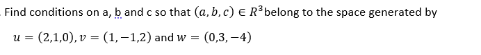 Solved Find Conditions On A, B And C So That Belong To The | Chegg.com