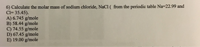 Solved Calculate the molar mass of sodium chloride, NaCl | Chegg.com