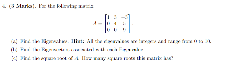 Solved 4. (3 Marks). For the following matrix | Chegg.com