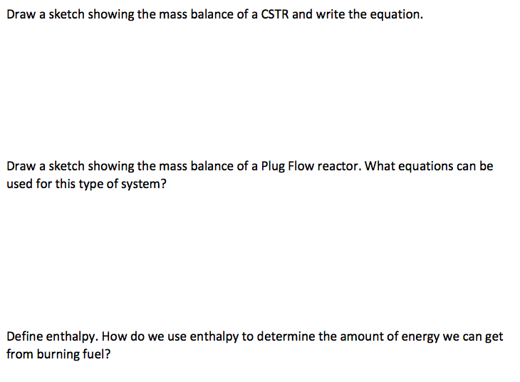 Solved Draw A Sketch Showing The Mass Balance Of A Cstr And Chegg