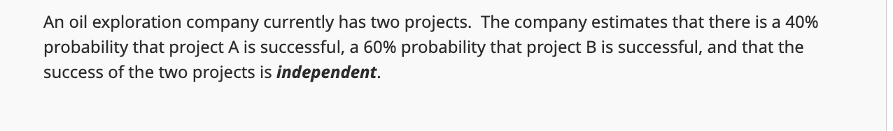 Solved Given That Project A Is Successful, What Is The | Chegg.com