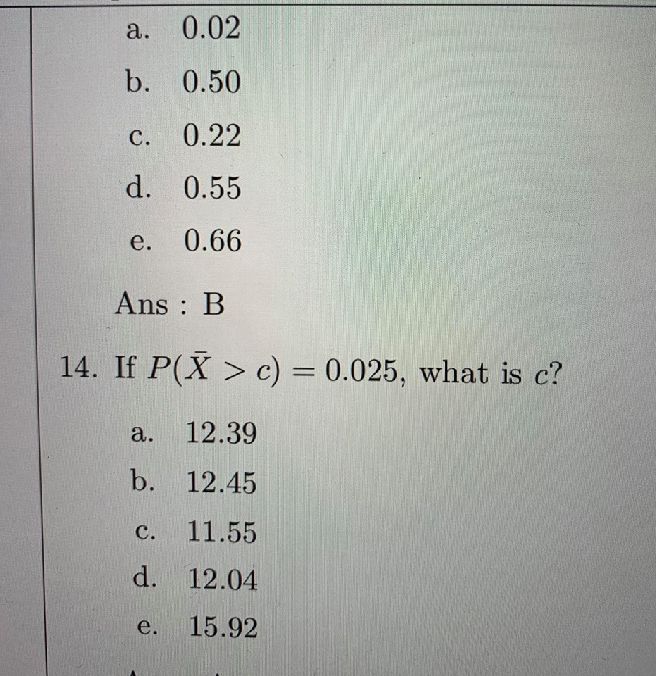 Solved a. 0.02 b. 0.50 c. 0.22 d. 0.55 e. 0.66 Ans : B 14. | Chegg.com