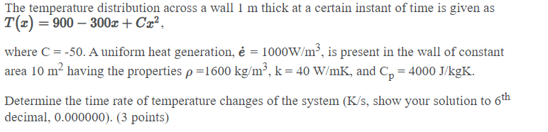 Solved The temperature distribution across a wall 1 m thick | Chegg.com