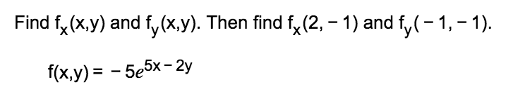 Solved Find fx(x,y) and fy(x,y). Then find fx(2,−1) and | Chegg.com