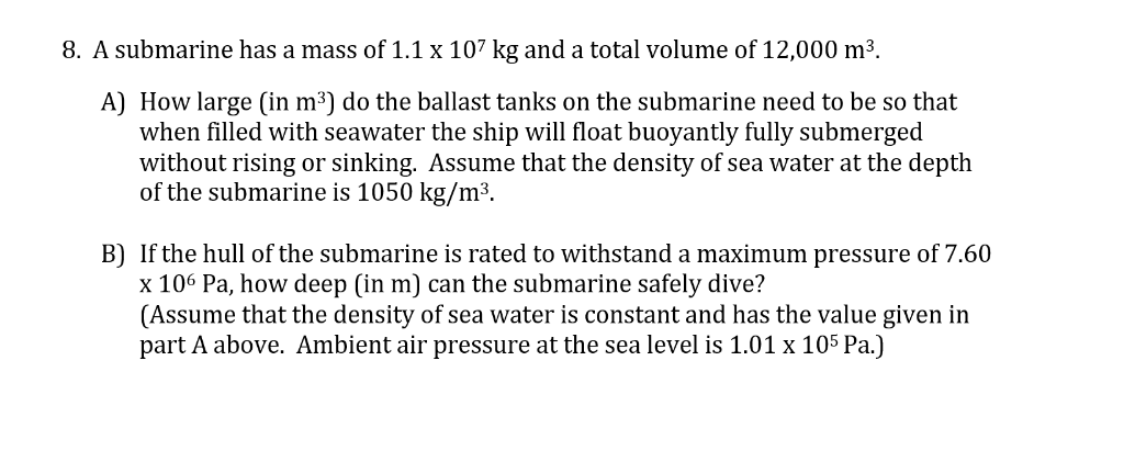 Solved 8. A submarine has a mass of 1.1 x 107 kg and a total | Chegg.com