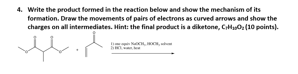 Solved 4. Write the product formed in the reaction below and | Chegg.com