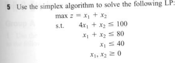 Solved 5 Use the simplex algorithm to solve the following | Chegg.com
