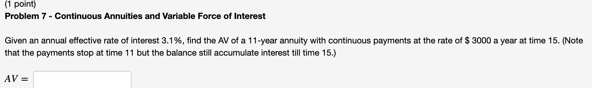 Solved (1 point) Problem 7 - Continuous Annuities and | Chegg.com