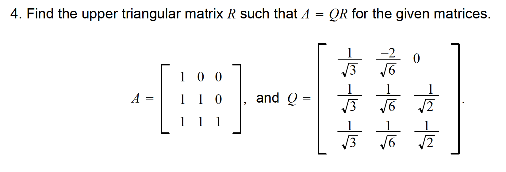 Solved 4. Find the upper triangular matrix R such that A = | Chegg.com