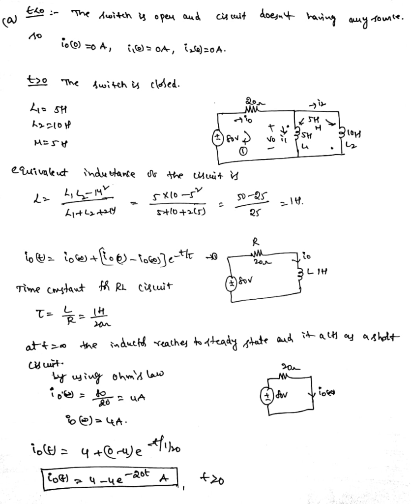 ca doesnt tho :- The switch is open and cismit do io60) zo A, 10 = oA, izle)=0 A. having any source. to The switch is closed