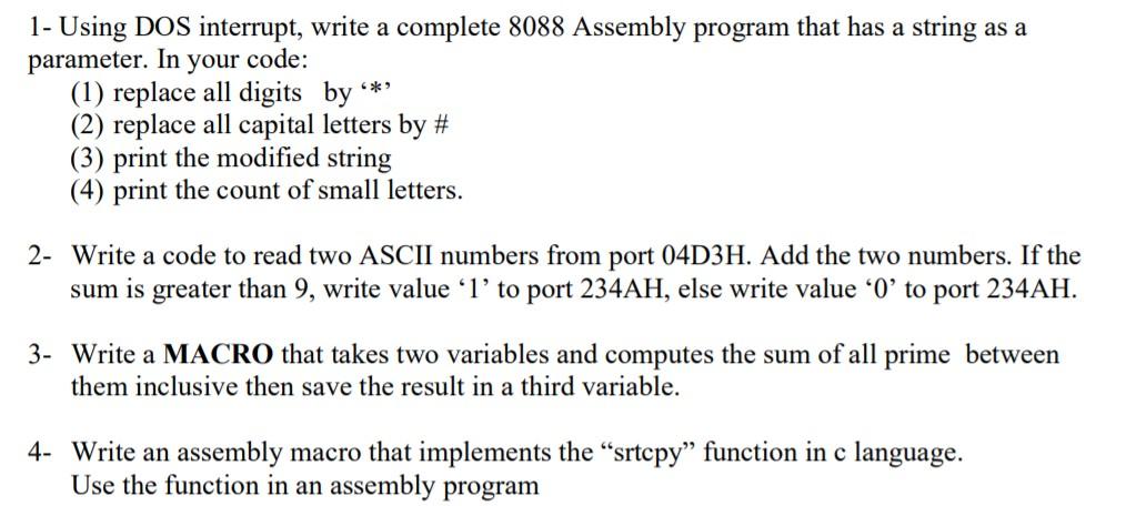 Solved 1- Using DOS interrupt, write a complete 8088 | Chegg.com
