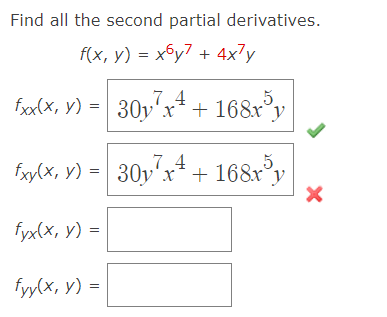 Find all the second partial derivatives. \[ \begin{array}{c} f(x, y)=x^{6} y^{7}+4 x^{7} y \\ f_{X x}(x, y)=30 y^{7} x^{4}+16