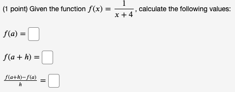 Solved (1 point) Given the function f(x) = calculate the | Chegg.com