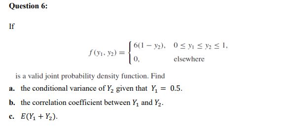 Solved f(y1,y2)={6(1−y2),0,0≤y1≤y2≤1 elsewhere is a valid | Chegg.com