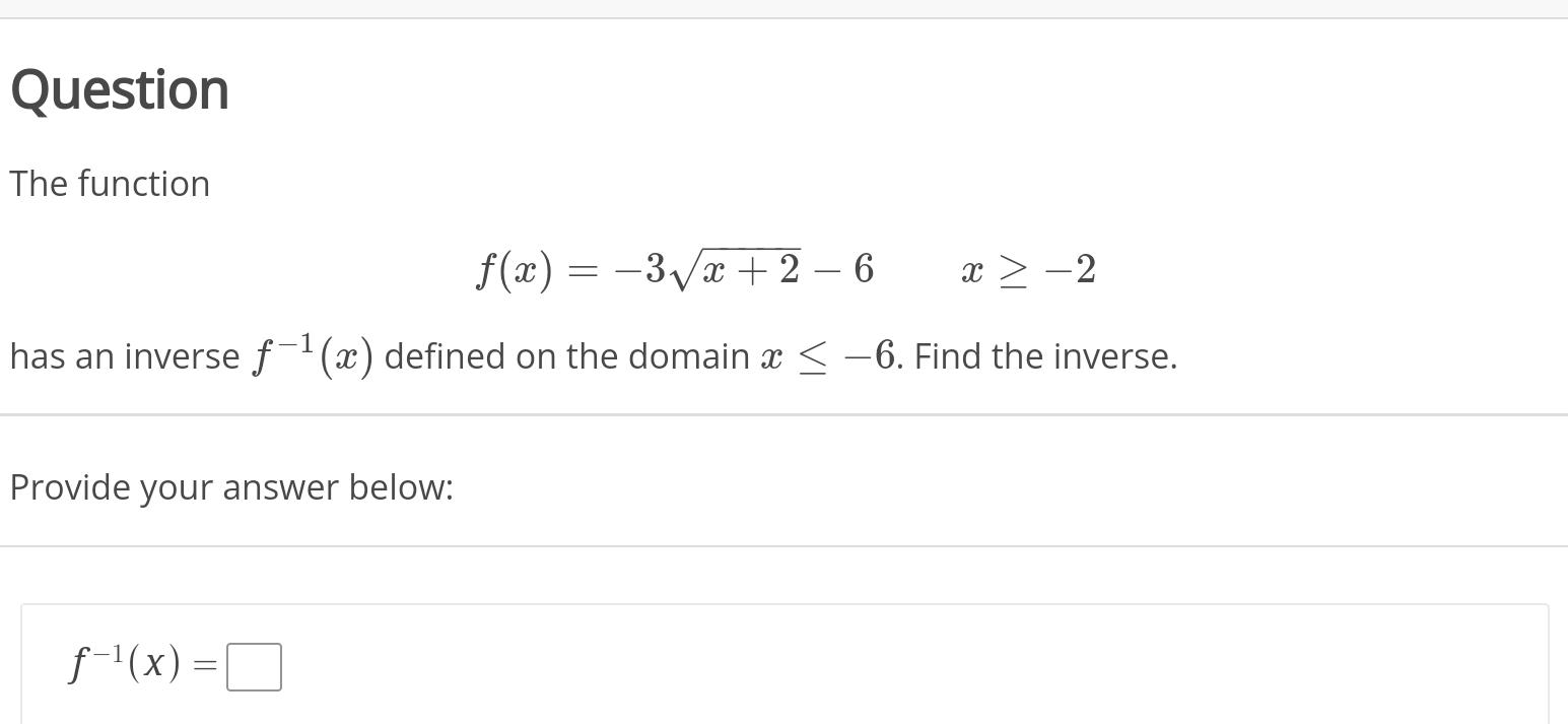 Solved The Function F X −3x 2−6x≥−2 Has An Inverse F−1 X