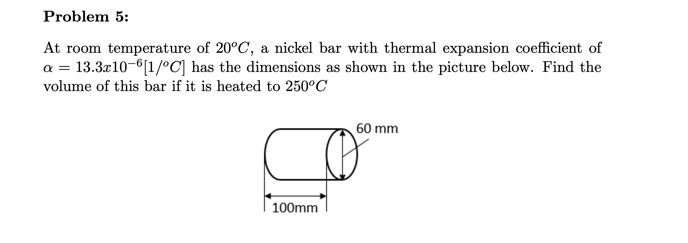 Solved Problem 5: At Room Temperature Of 20°C, A Nickel Bar | Chegg.com