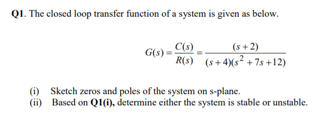 Solved Q1. The closed loop transfer function of a system is | Chegg.com