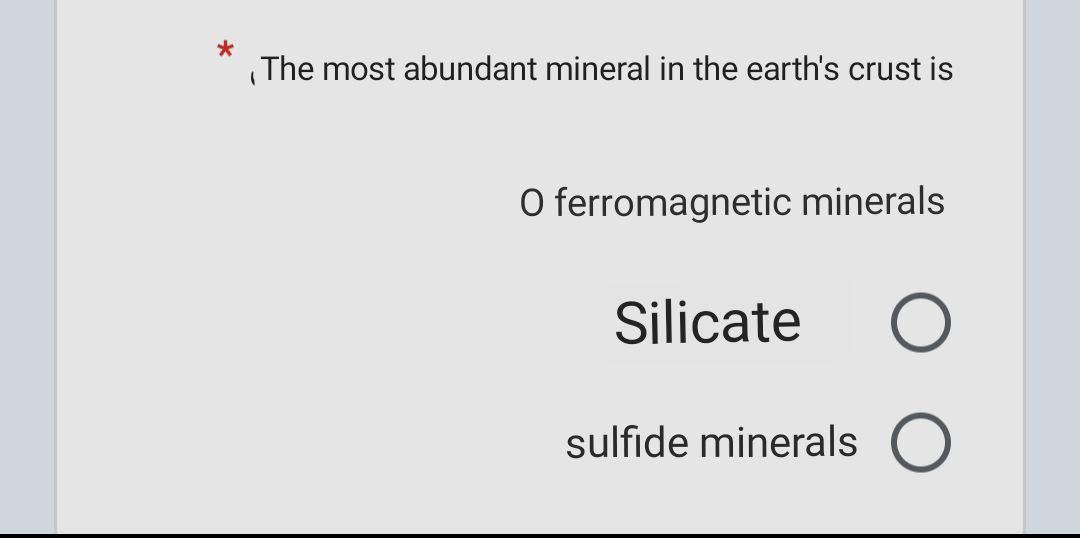 Solved The most abundant mineral in the earth's crust is O | Chegg.com