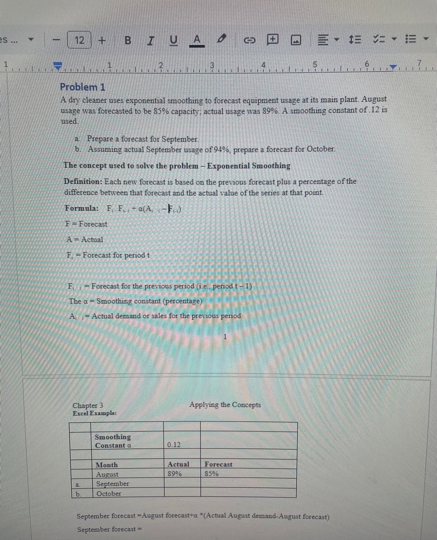 Solved Problem 1 A dry cleaner uses exponential smoothing to