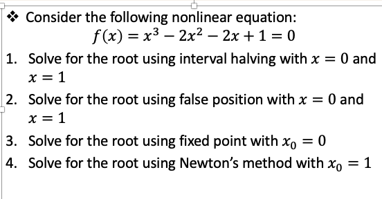 Solved Consider The Following Nonlinear Equation: F(x) = X3 