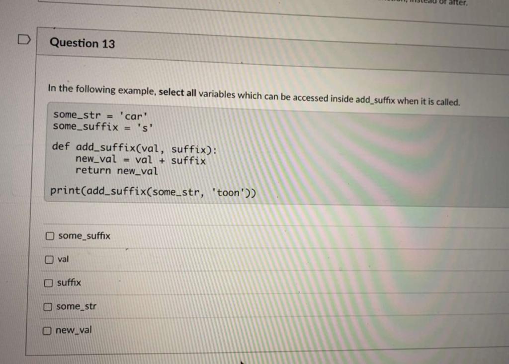 In the following example, select all variables which can be accessed inside add_suffix when it is called.
some_str = car
so