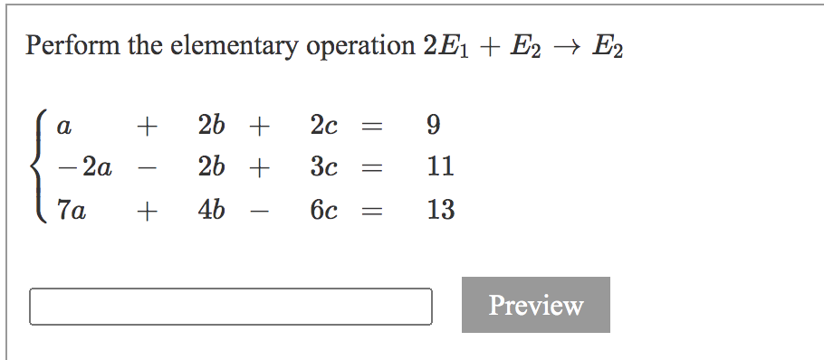 Solved Perform the elementary operation 2E1 + E2 + E2 a + 2b | Chegg.com