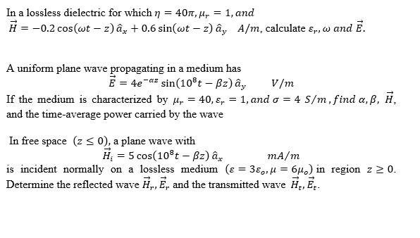Solved = In a lossless dielectric for which n = 4011, My = | Chegg.com