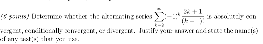 Solved 1)k 2k (6 points) Determine whether the alternating | Chegg.com