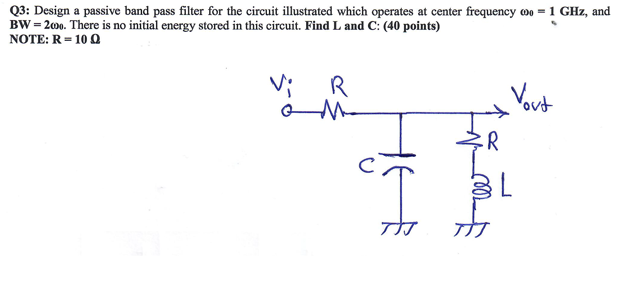 Solved Q3: Design a passive band pass filter for the circuit | Chegg.com